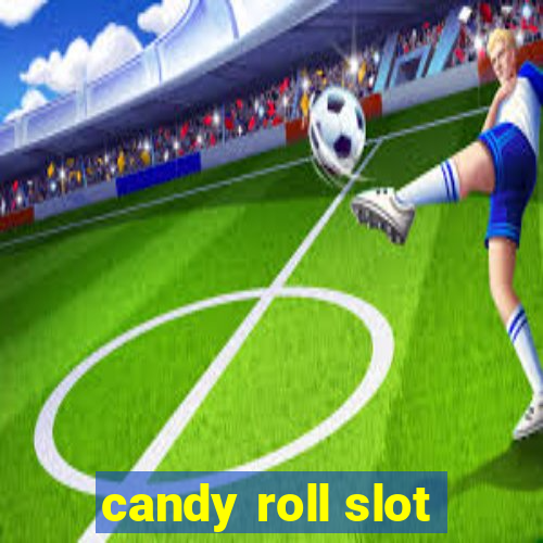 candy roll slot