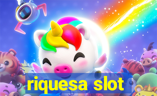 riquesa slot