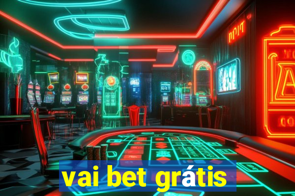 vai bet grátis