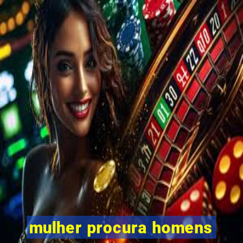 mulher procura homens