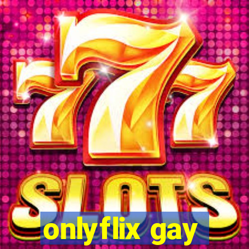 onlyflix gay