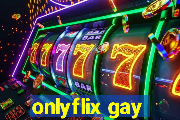 onlyflix gay