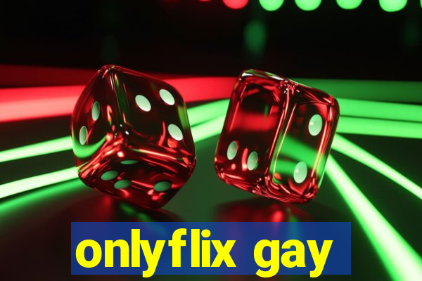 onlyflix gay