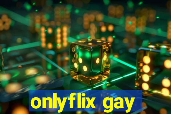 onlyflix gay