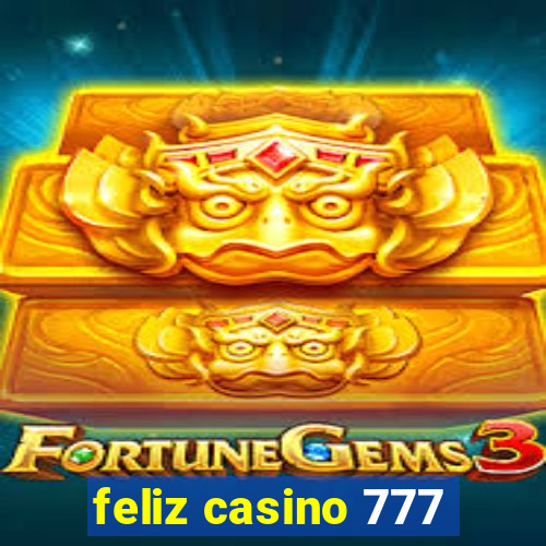 feliz casino 777