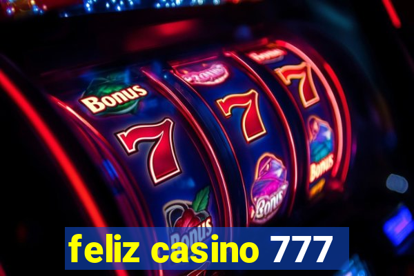 feliz casino 777