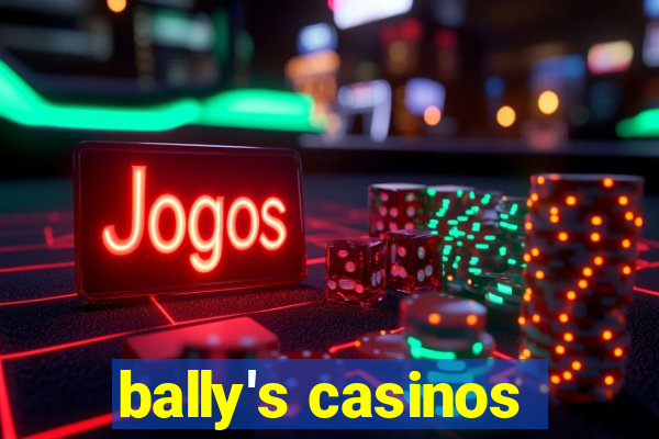 bally's casinos