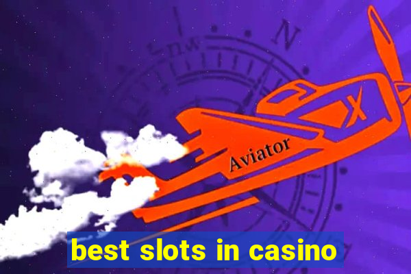 best slots in casino