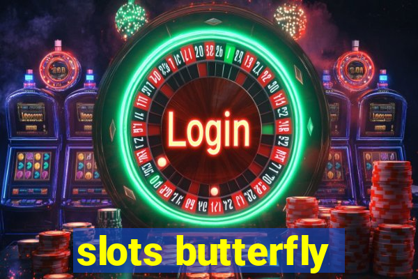 slots butterfly