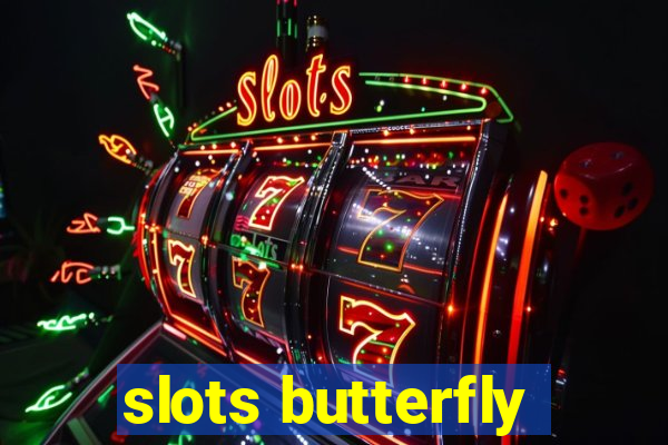 slots butterfly