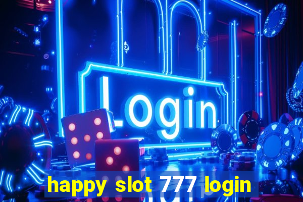 happy slot 777 login