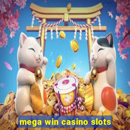 mega win casino slots