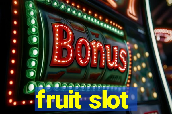 fruit slot