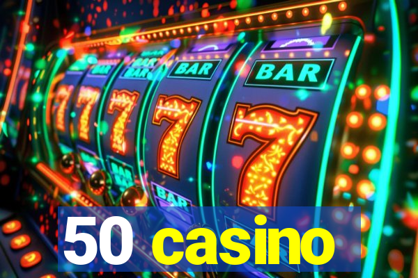 50 casino