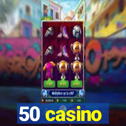 50 casino