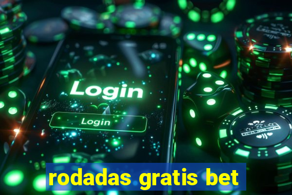 rodadas gratis bet