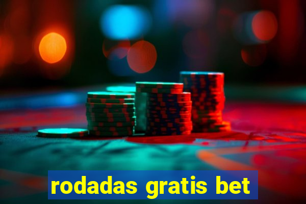 rodadas gratis bet