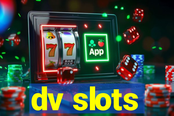 dv slots