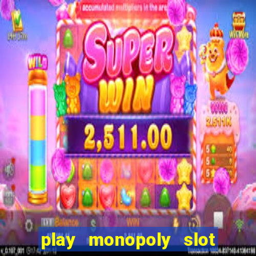 play monopoly slot machine online