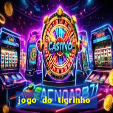 jogo do tigrinho ta liberado