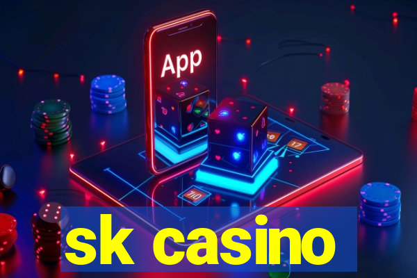 sk casino