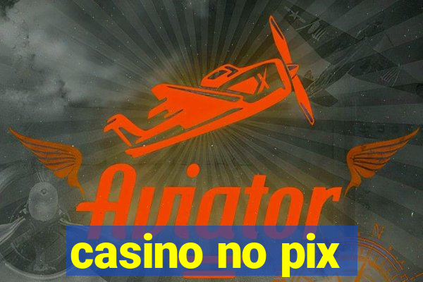 casino no pix