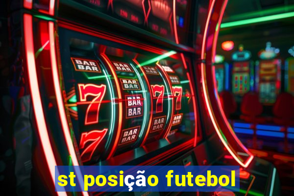 st posição futebol