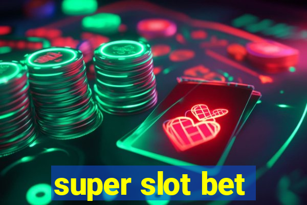 super slot bet