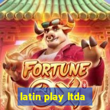 latin play ltda