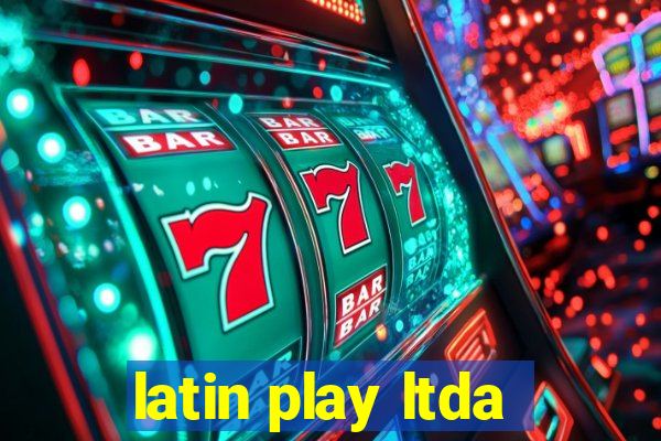 latin play ltda