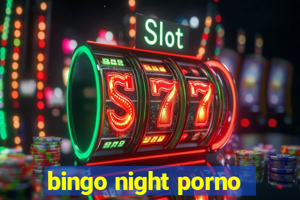 bingo night porno