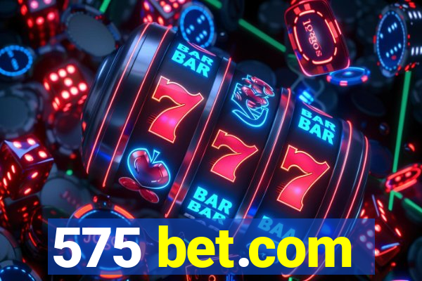 575 bet.com