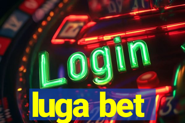 luga bet