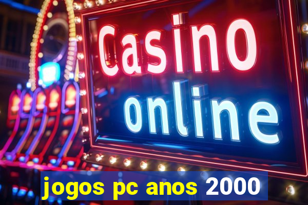 jogos pc anos 2000