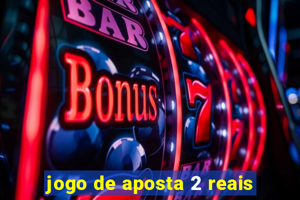 jogo de aposta 2 reais