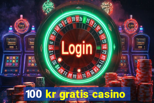 100 kr gratis casino