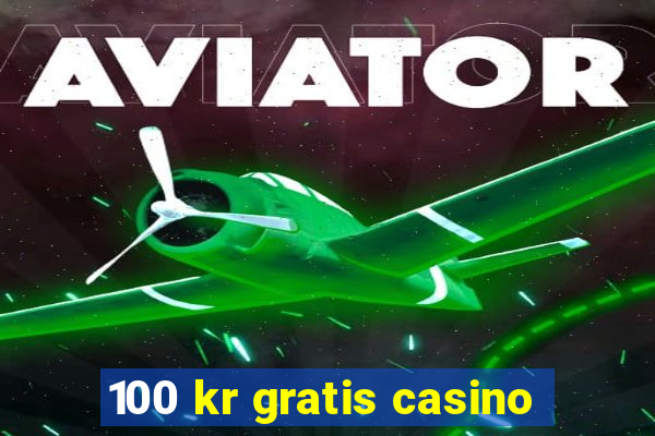 100 kr gratis casino