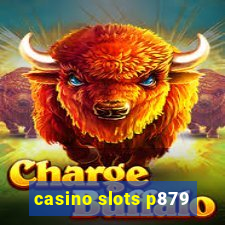 casino slots p879