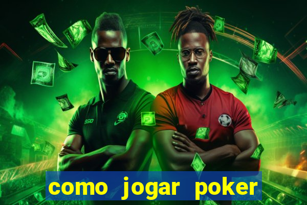 como jogar poker do zero