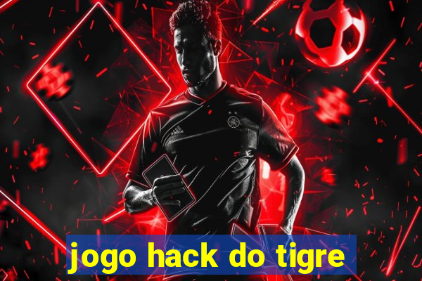 jogo hack do tigre