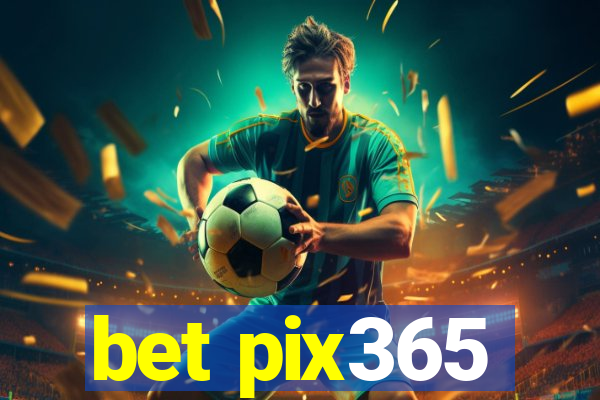 bet pix365