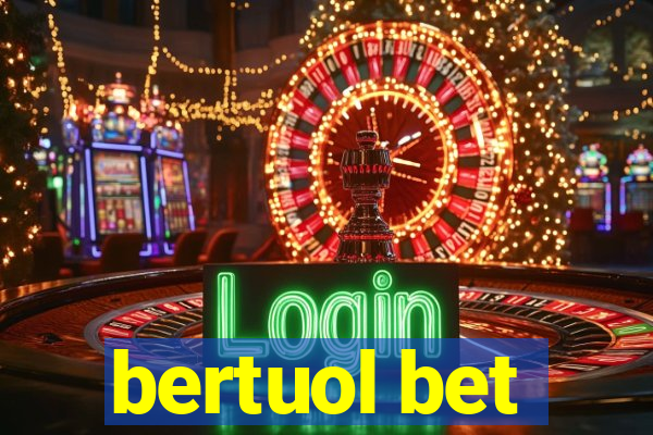 bertuol bet