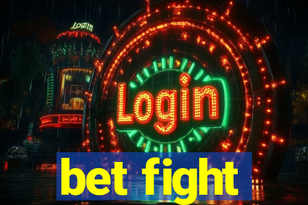 bet fight