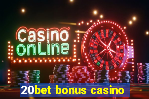 20bet bonus casino