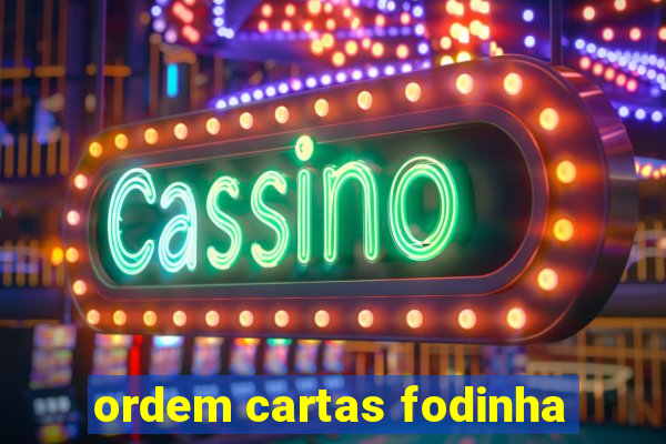 ordem cartas fodinha