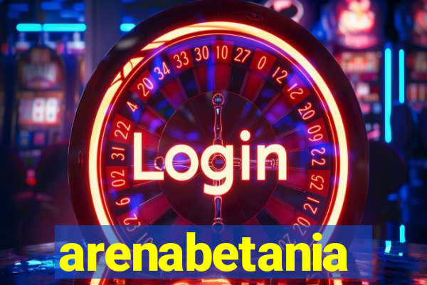 arenabetania