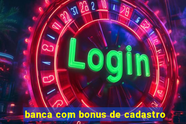 banca com bonus de cadastro