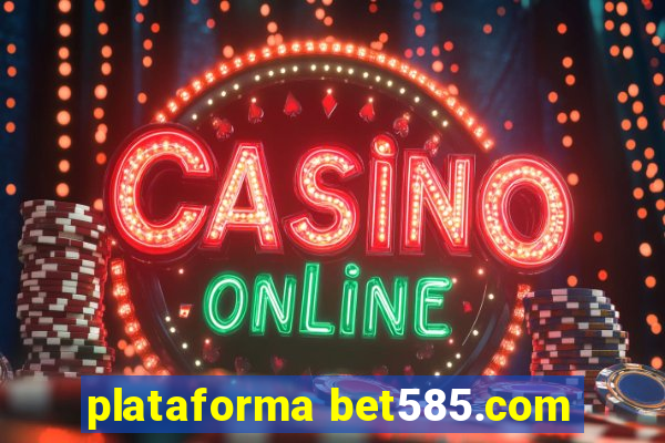 plataforma bet585.com