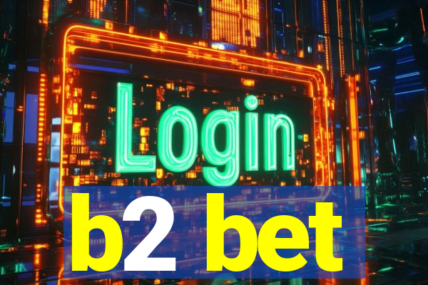 b2 bet