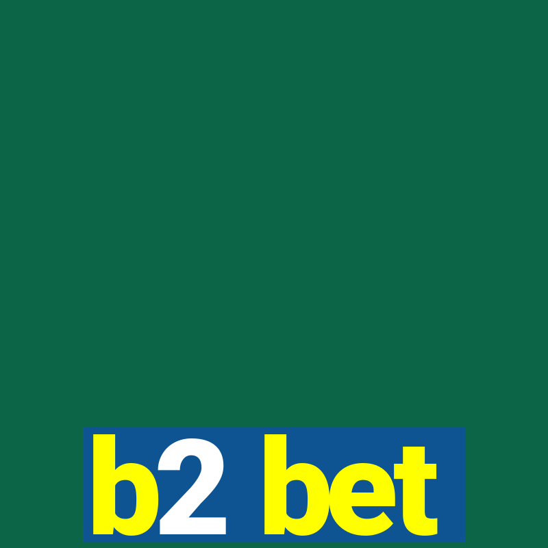 b2 bet